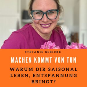 Podcast: Warum dir saisonal Leben, Entspannung bring!