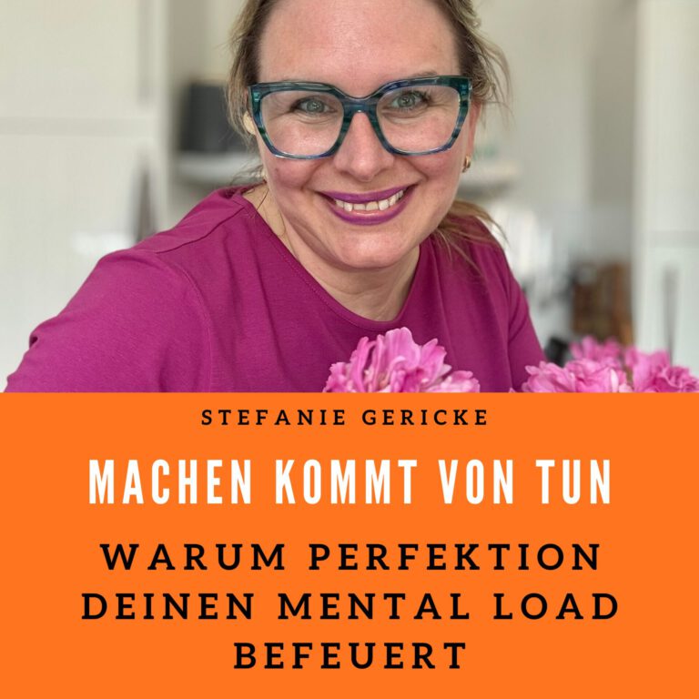 Podcast: Warum Perfektion deinen Mental Load befeuert